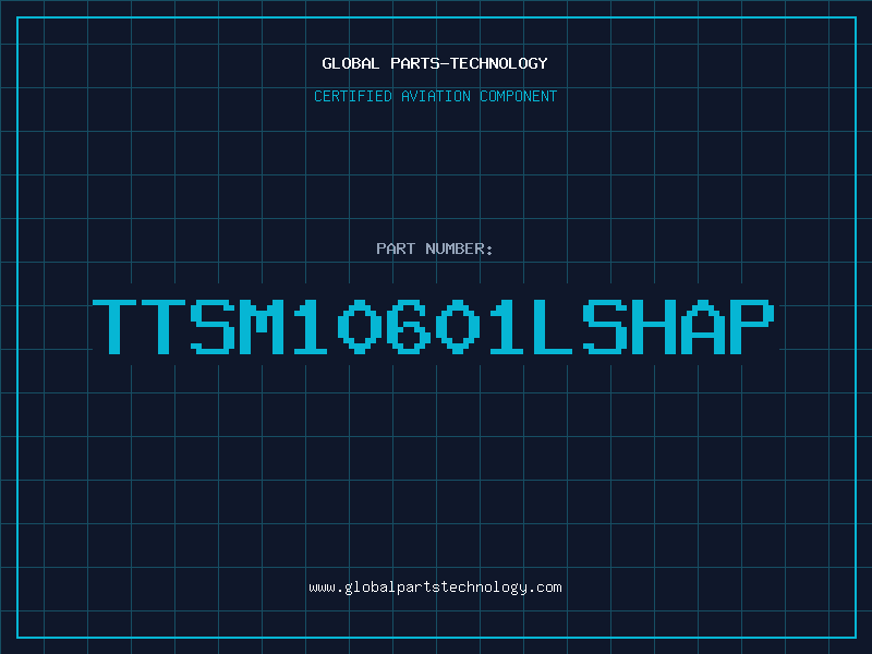 Aviation Part TTSM10601LSHAP