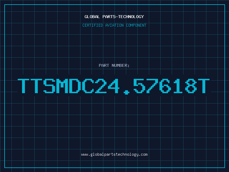 Aviation Part TTSMDC24.57618T