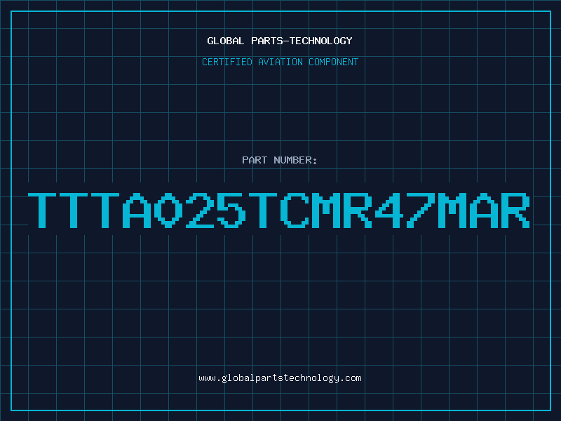 Aviation Part TTTA025TCMR47MAR