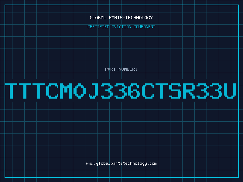 Aviation Part TTTCM0J336CTSR33U