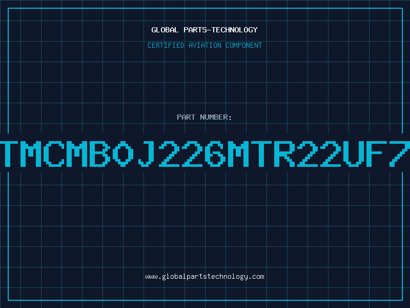 Aviation Part TTTMCMB0J226MTR22UF7VB