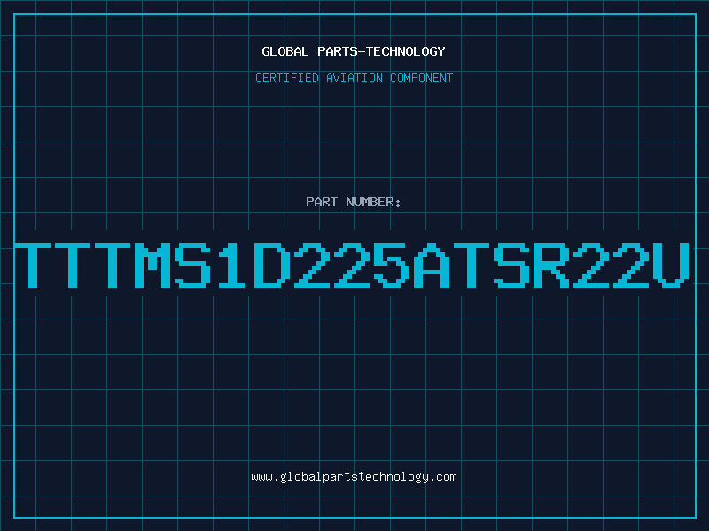 Aviation Part TTTMS1D225ATSR22U