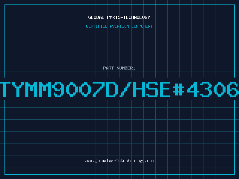 Aviation Part TTYMM9007D/HSE#43064
