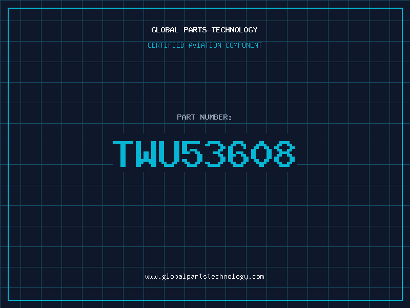 Aviation Part TWU53608