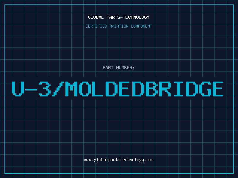 Aviation Part U-3/MOLDEDBRIDGE