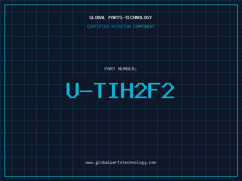 Aviation Part U-TIH2F2