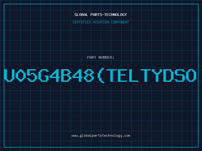 Aviation Part U05G4B48(TELTYDSO