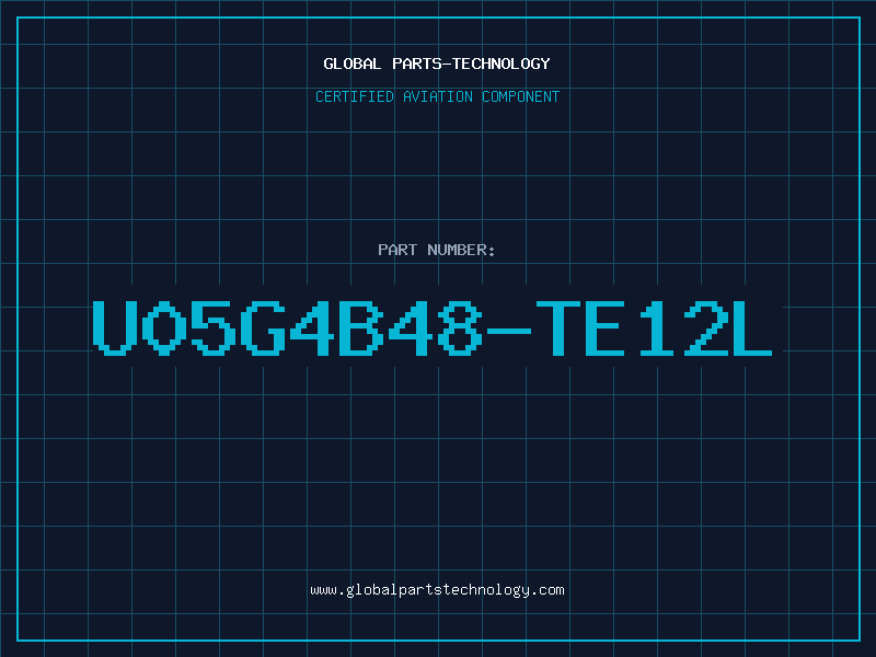 Aviation Part U05G4B48-TE12L