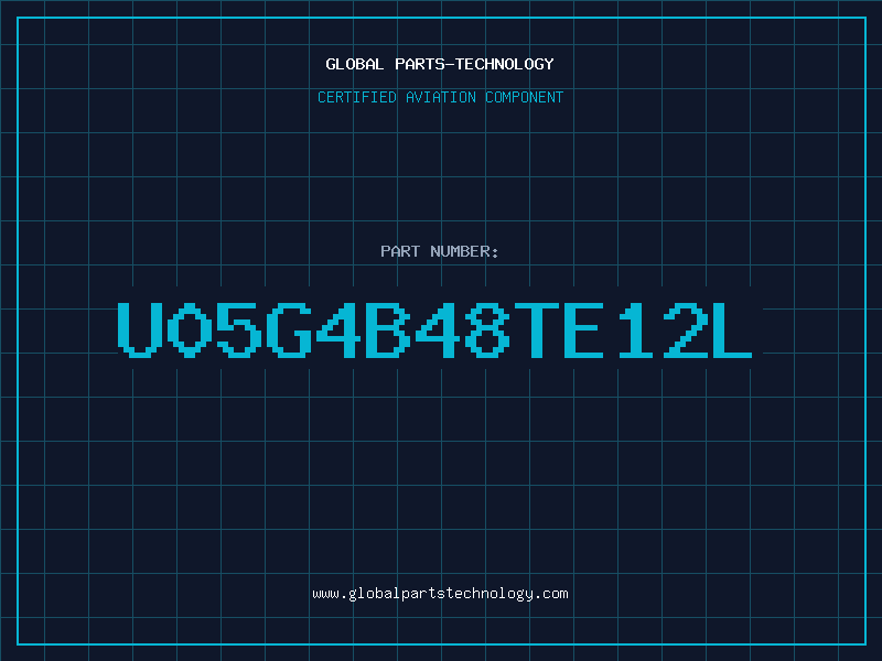 Aviation Part U05G4B48TE12L