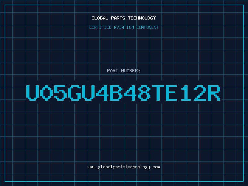 Aviation Part U05GU4B48TE12R