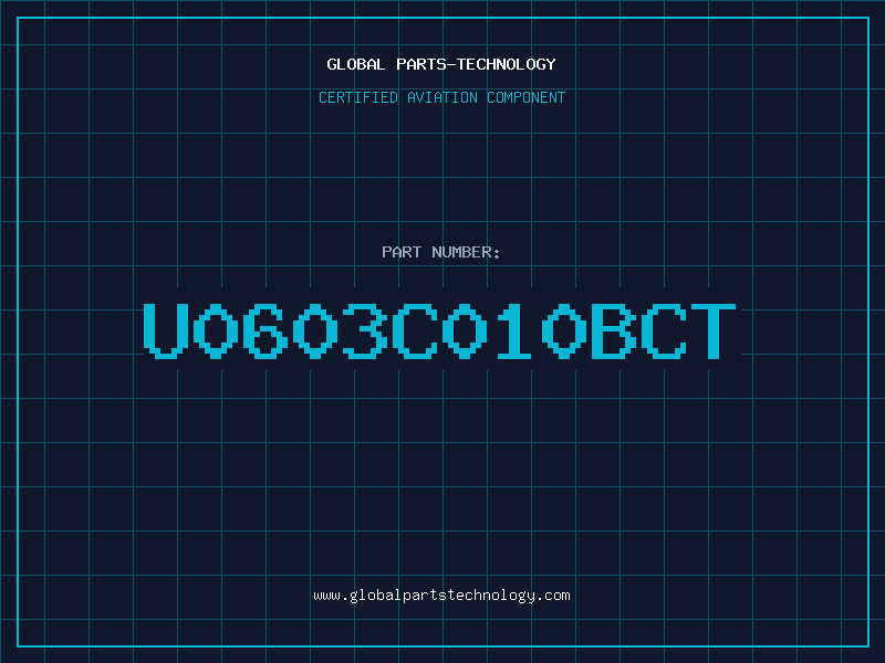 Aviation Part U0603C010BCT