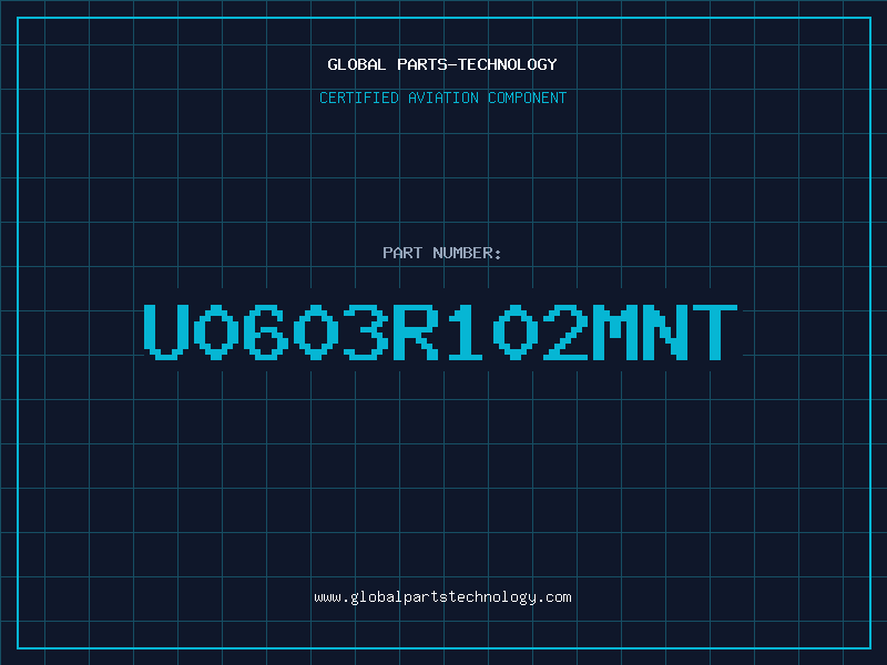 Aviation Part U0603R102MNT
