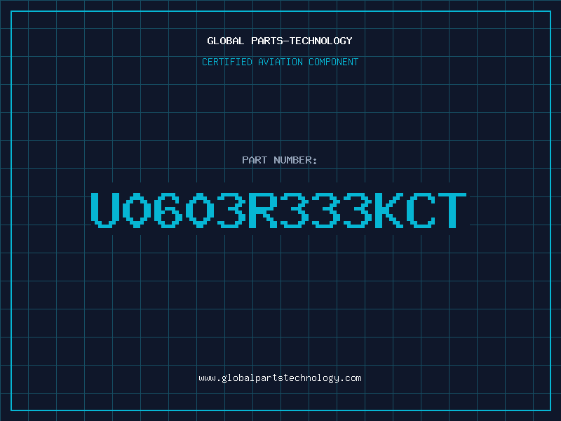 Aviation Part U0603R333KCT