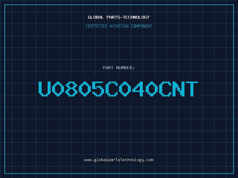Aviation Part U0805C040CNT