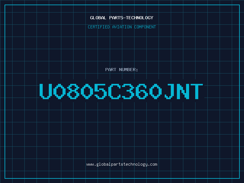 Aviation Part U0805C360JNT