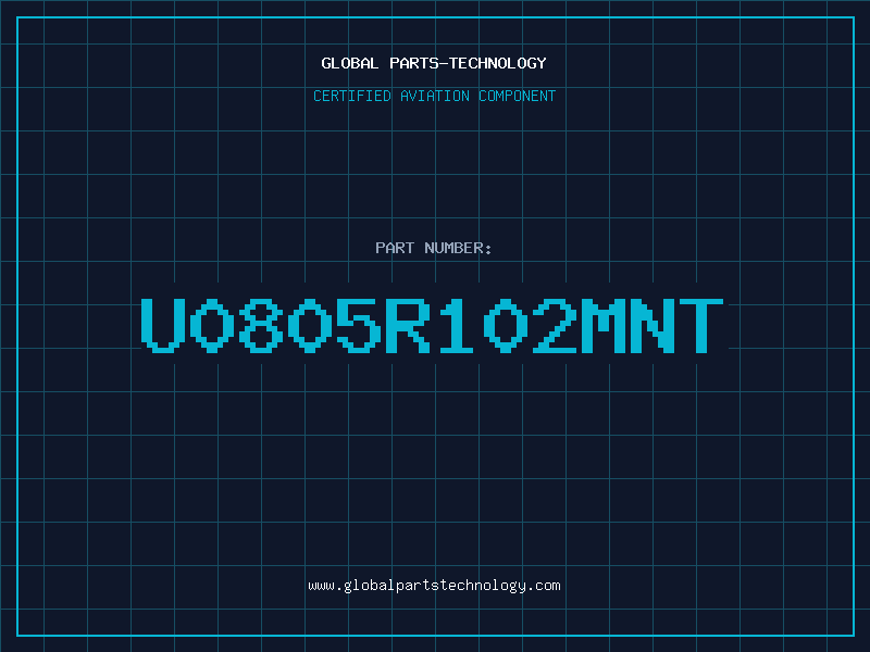 Aviation Part U0805R102MNT