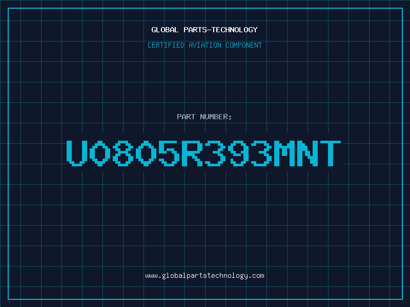 Aviation Part U0805R393MNT