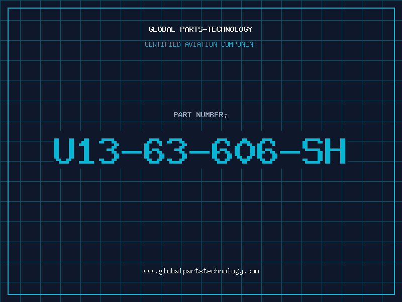 Aviation Part U13-63-606-SH