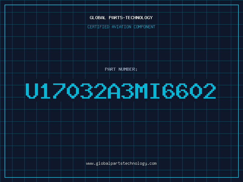 Aviation Part U17032A3MI6602