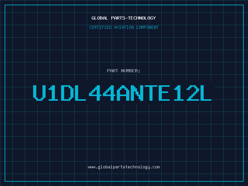 Aviation Part U1DL44ANTE12L