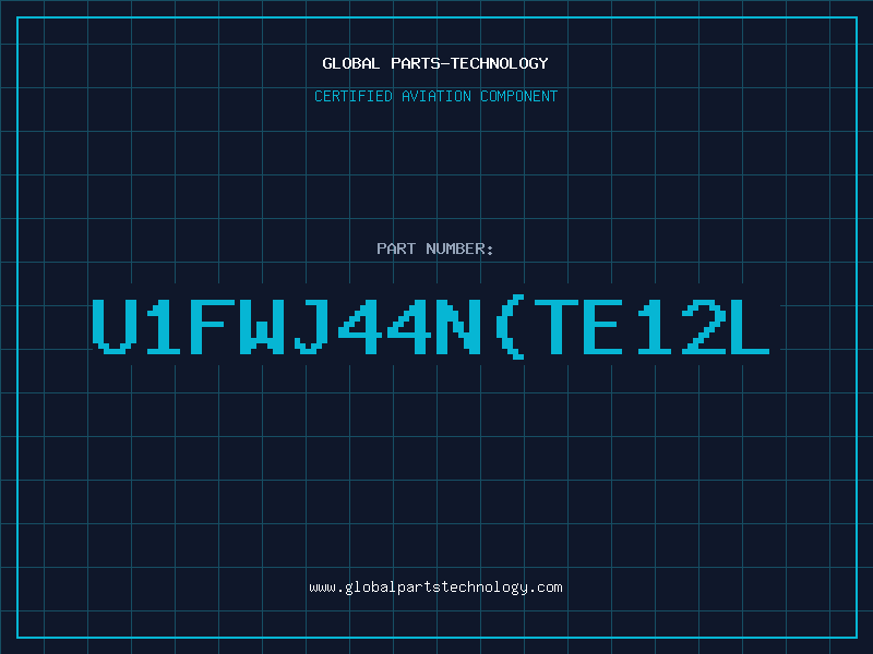 Aviation Part U1FWJ44N(TE12L