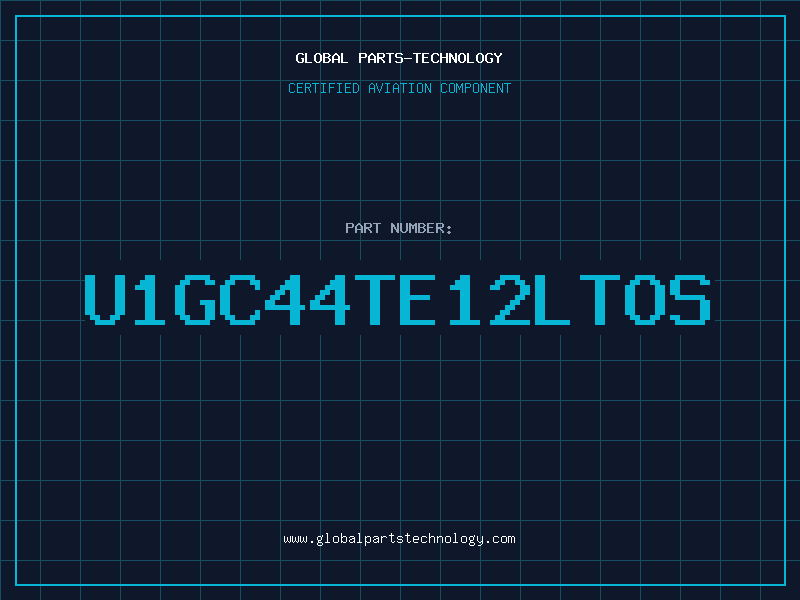 Aviation Part U1GC44TE12LTOS