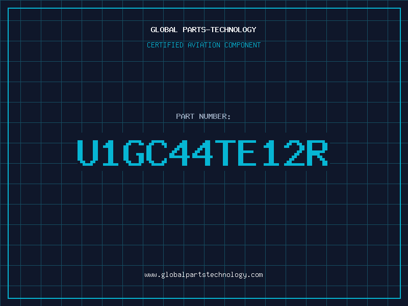 Aviation Part U1GC44TE12R