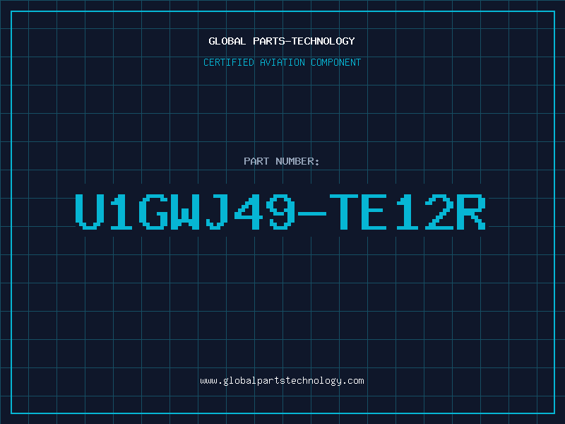 Aviation Part U1GWJ49-TE12R