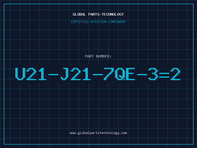 Aviation Part U21-J21-7QE-3=2
