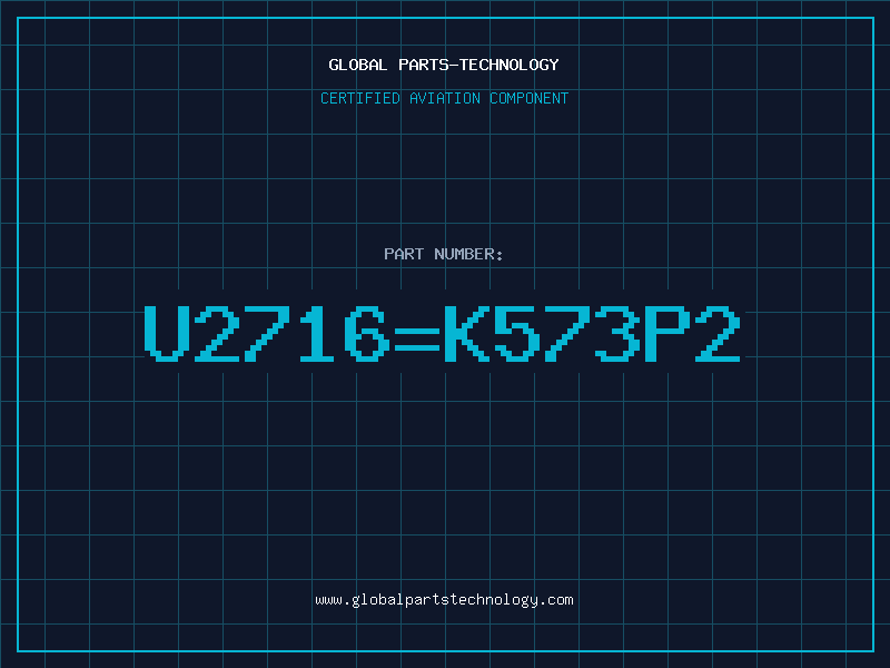 Aviation Part U2716K573P2