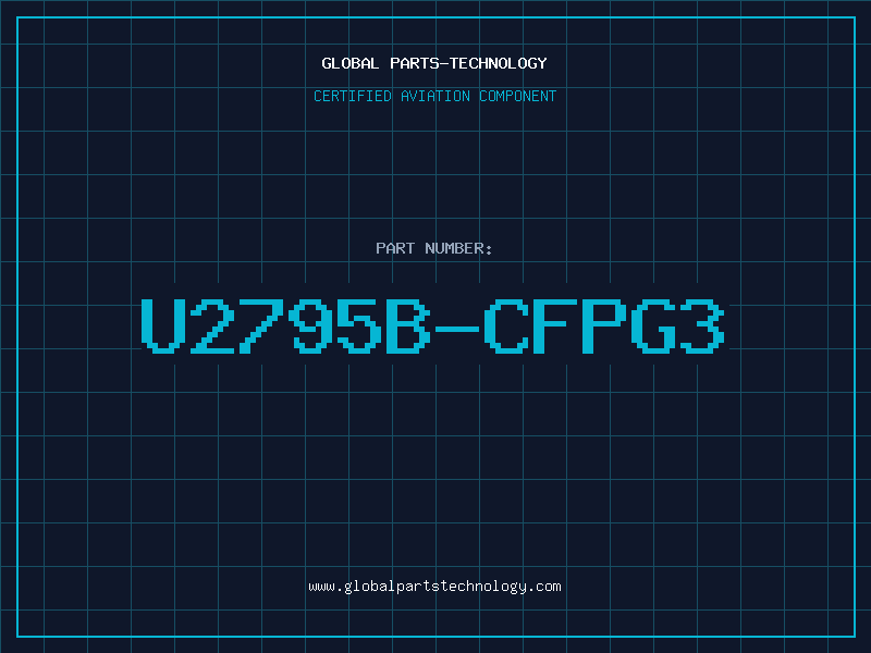 Aviation Part U2795B-CFPG3