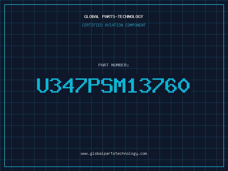 Aviation Part U347PSM13760