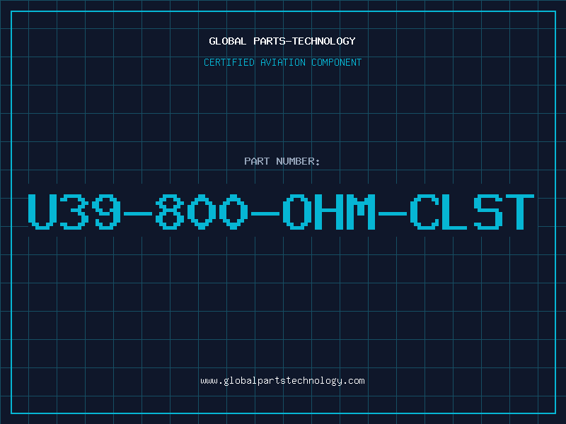 Aviation Part U39-800-OHM-CLST