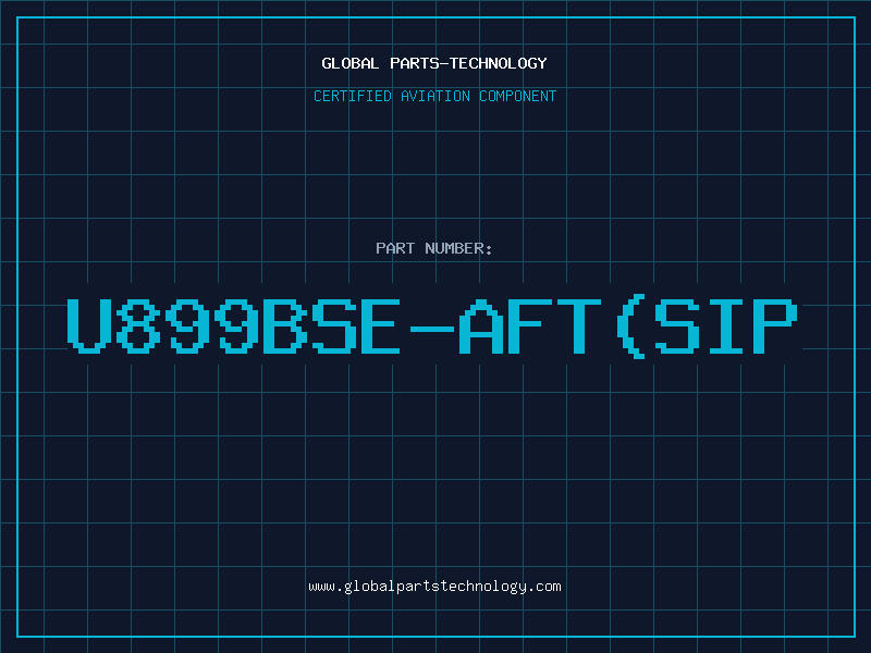Aviation Part U899BSE-AFT(SIP