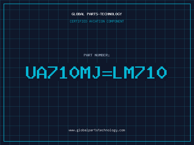 Aviation Part UA710MJ=LM710