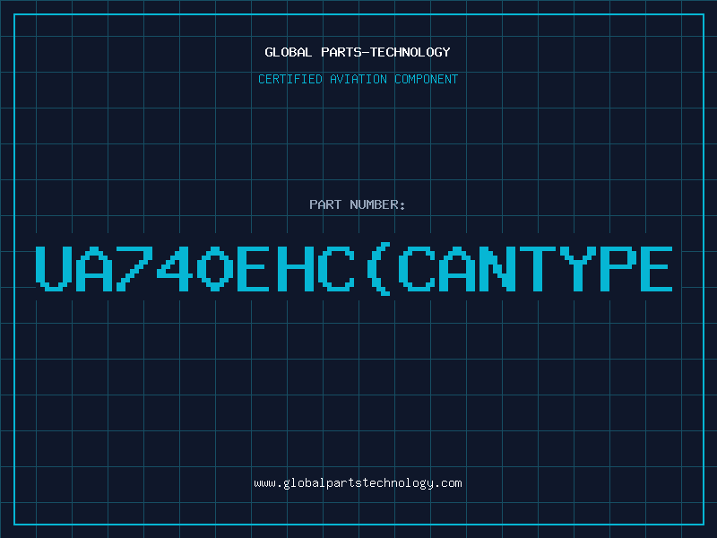 Aviation Part UA740EHCCANTYPE
