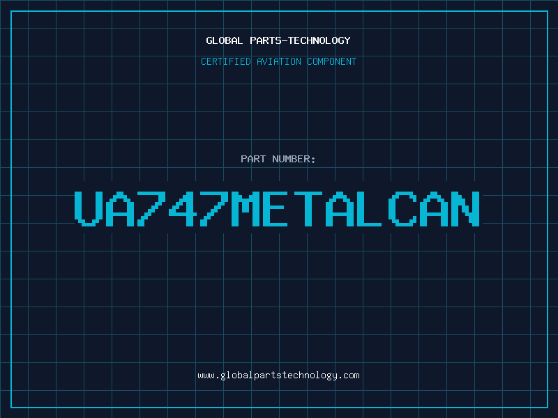 Aviation Part UA747METALCAN