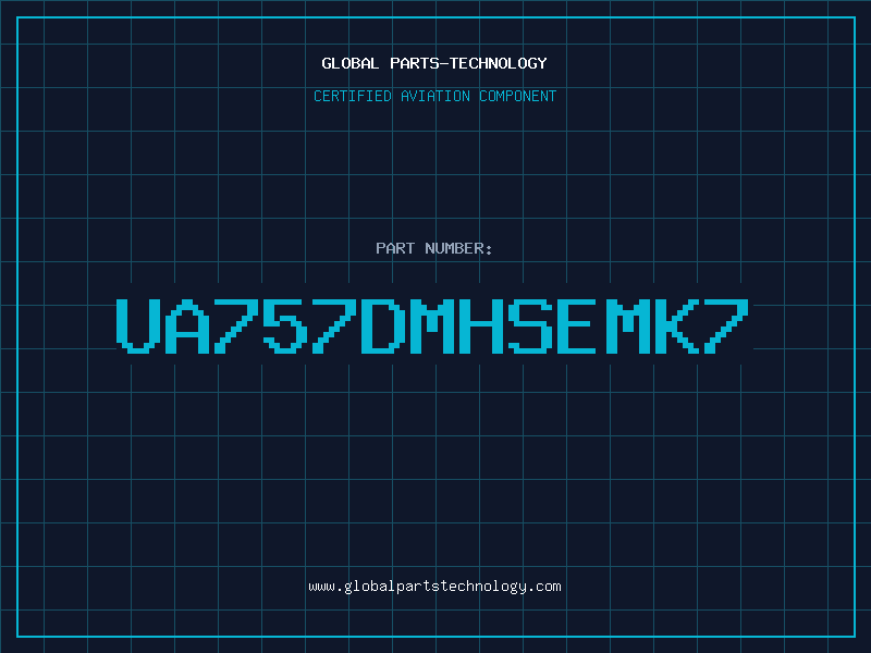 Aviation Part UA757DMHSEMK7
