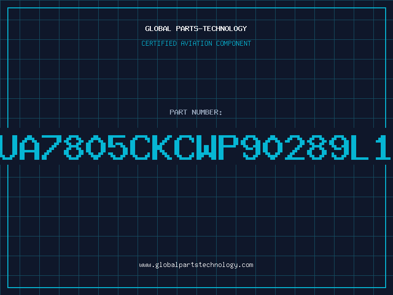 Aviation Part UA7805CKCWP90289L1