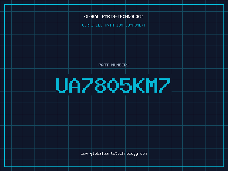 Aviation Part UA7805KM7