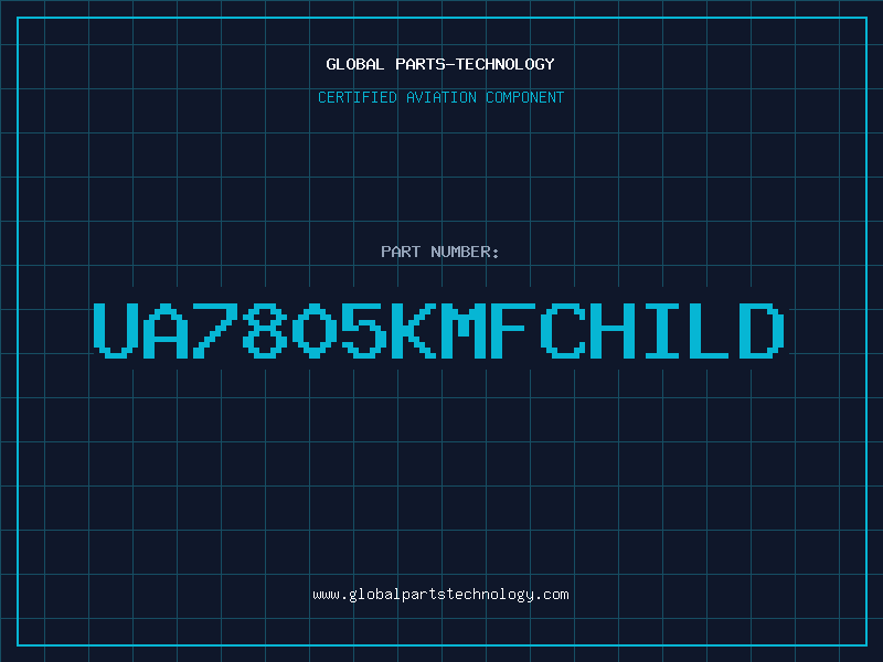 Aviation Part UA7805KMFCHILD