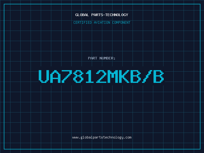 Aviation Part UA7812MKB/B