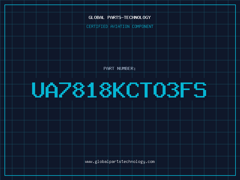 Aviation Part UA7818KCTO3FS