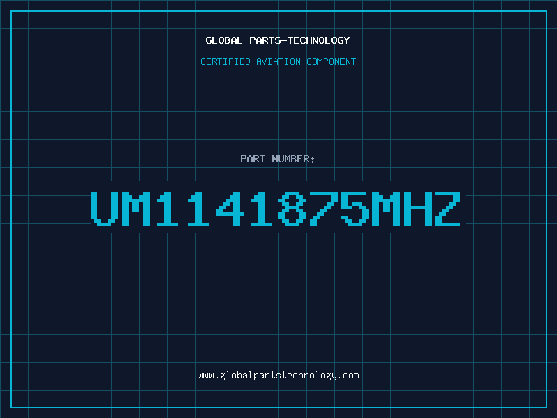 Aviation Part UM1141875MHZ