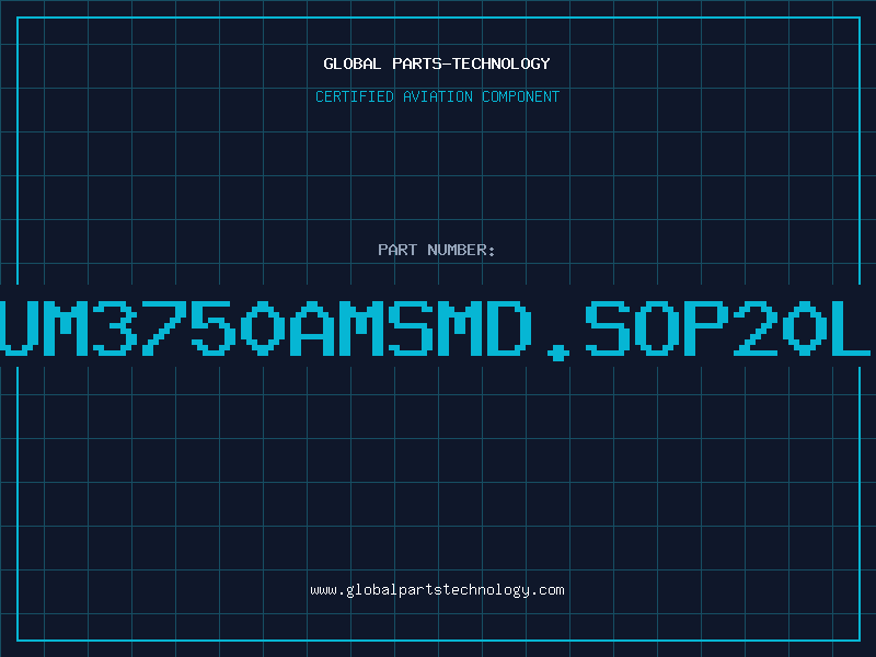 Aviation Part UM3750AMSMD.SOP20L