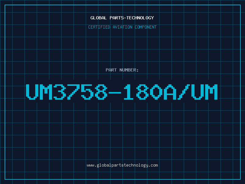 Aviation Part UM3758-180A/UM