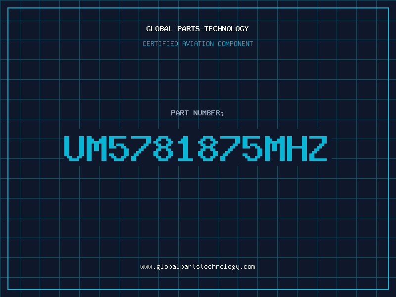 Aviation Part UM5781875MHZ