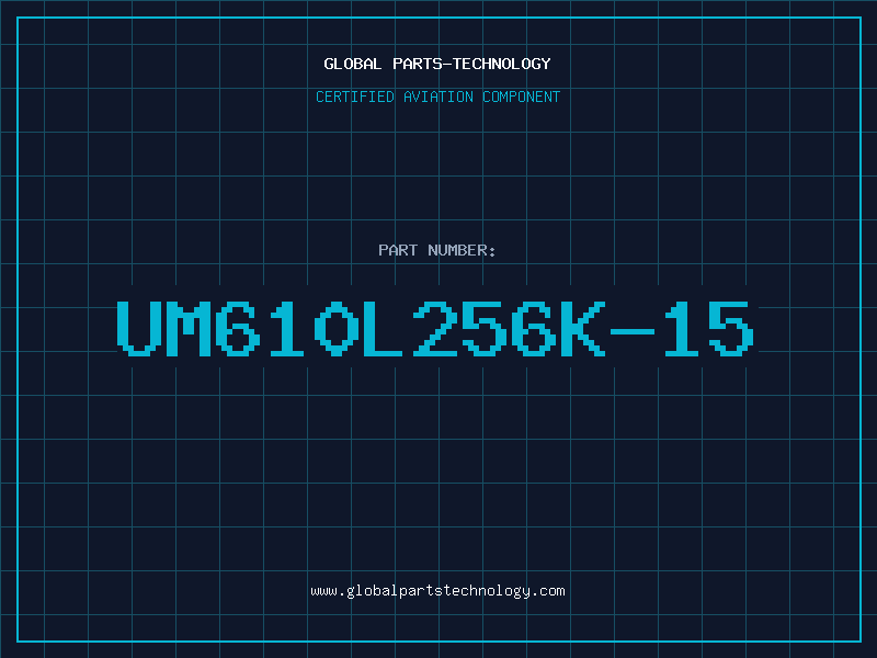 Aviation Part UM610L256K-15