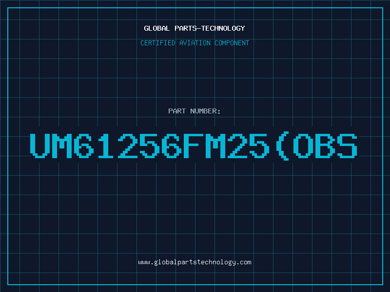 Aviation Part UM61256FM25(OBS