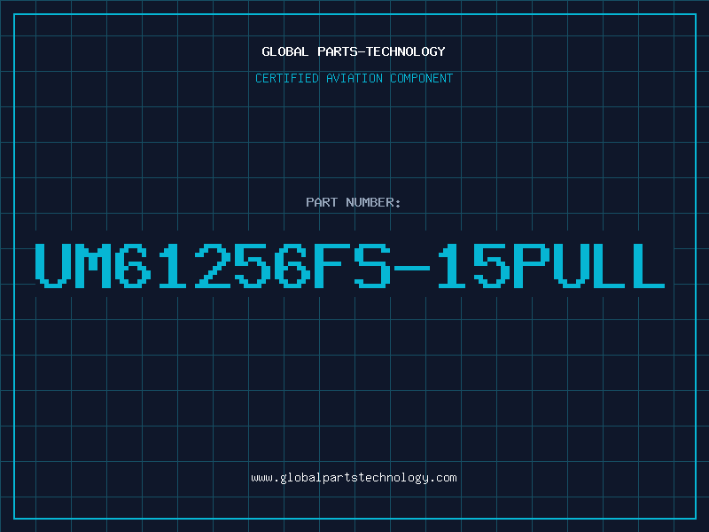 Aviation Part UM61256FS-15PULL